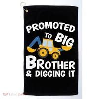 Promoted to Big Brother and Digging It Construction Brother Golf Towel thumb 0
