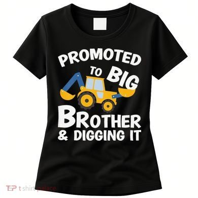 Promoted to Big Brother and Digging It Construction Brother Women's T-Shirt