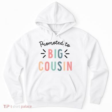 Promoted To Big Cousin Hoodie