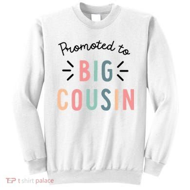 Promoted To Big Cousin Sweatshirt