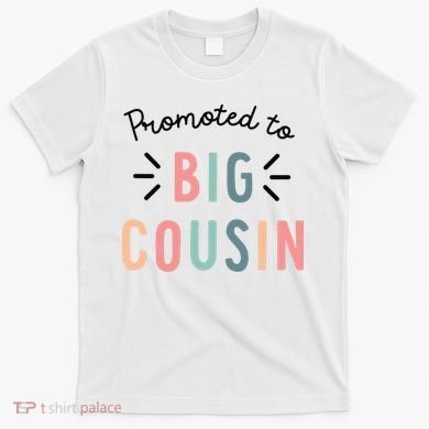 Promoted To Big Cousin T-Shirt
