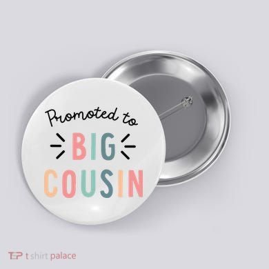 Promoted To Big Cousin Button
