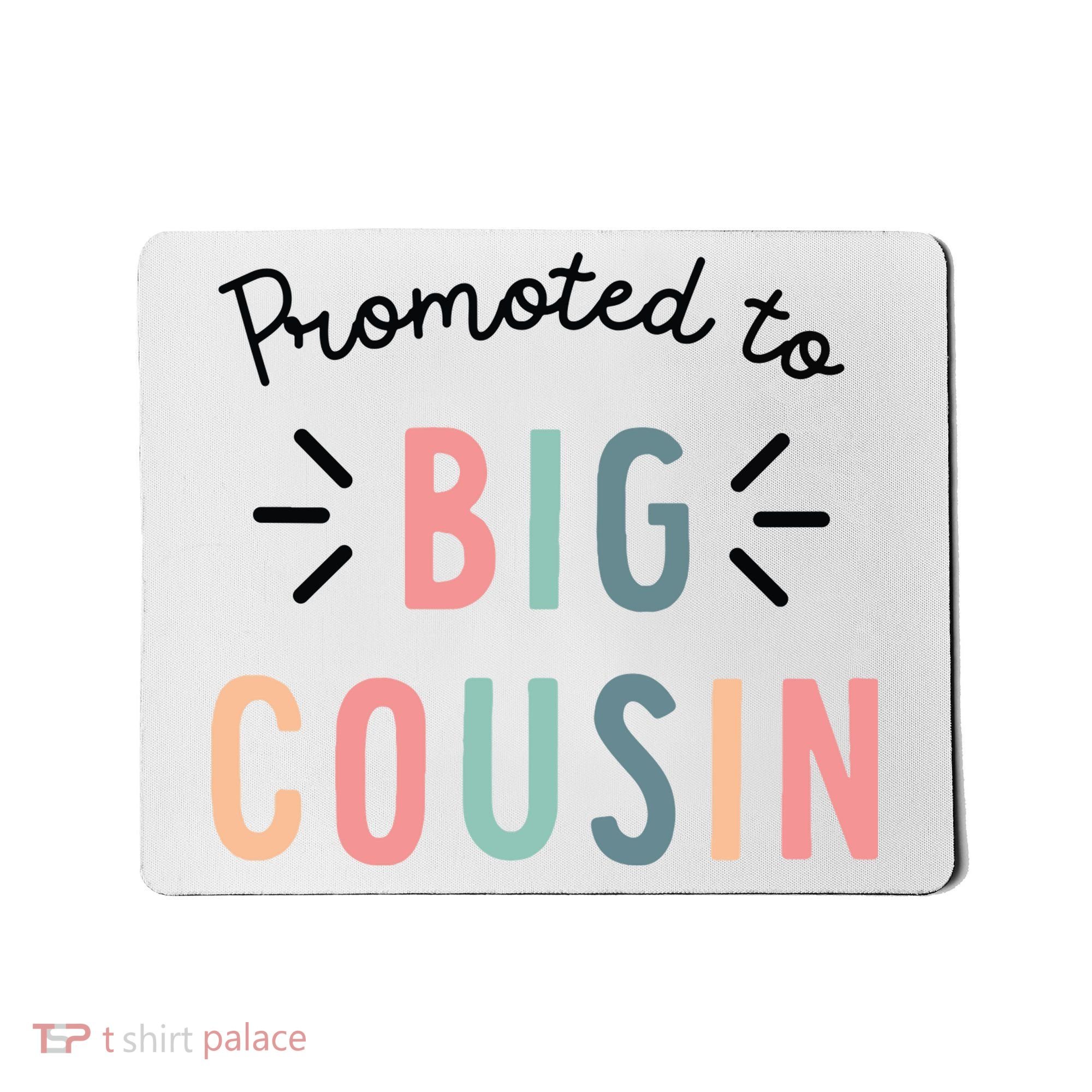 Promoted To Big Cousin Mousepad
