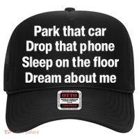 Park That Car Drop That Phone Sleep On The Floor Dream About Me Hat thumb 0