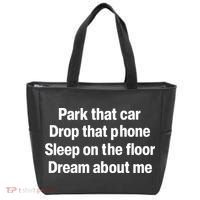 Park That Car Drop That Phone Sleep On The Floor Dream About Me Tote Bag thumb 0