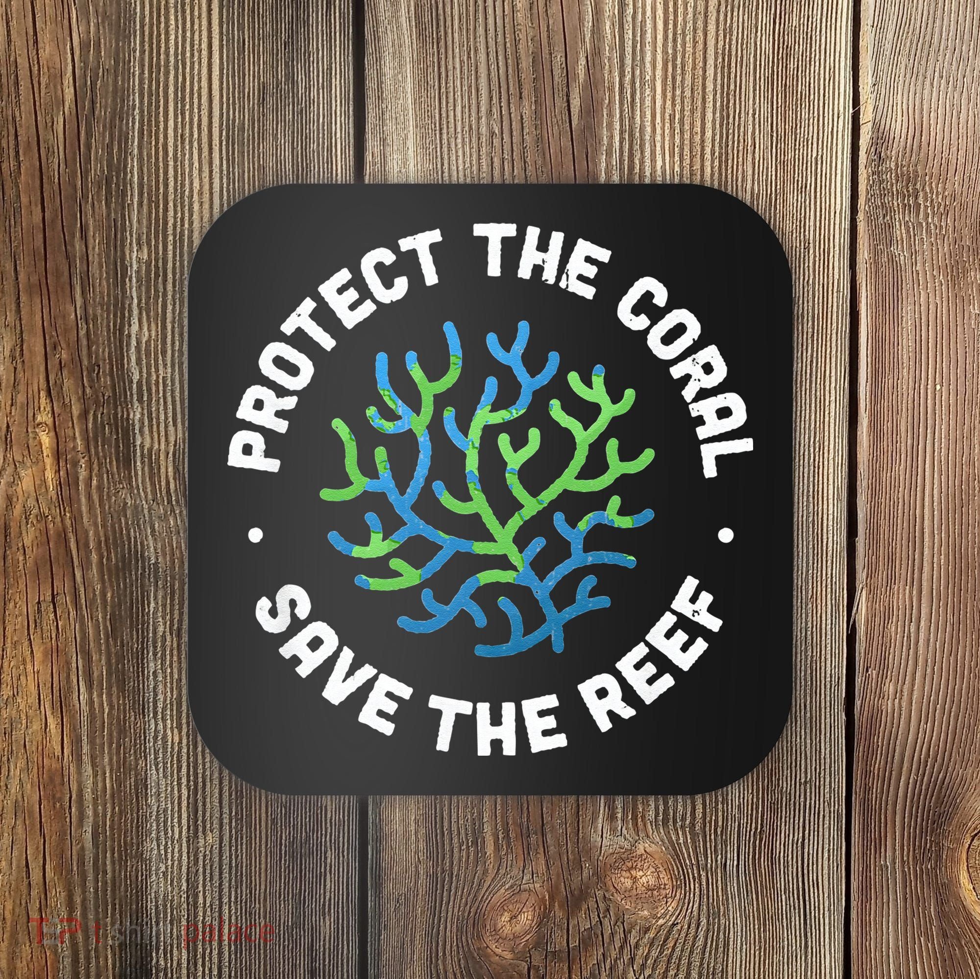 Protect The Coral Save The Reef Ocean Conservation Lover Coaster