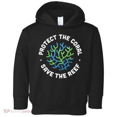 Protect The Coral Save The Reef Ocean Conservation Lover Toddler Hoodie