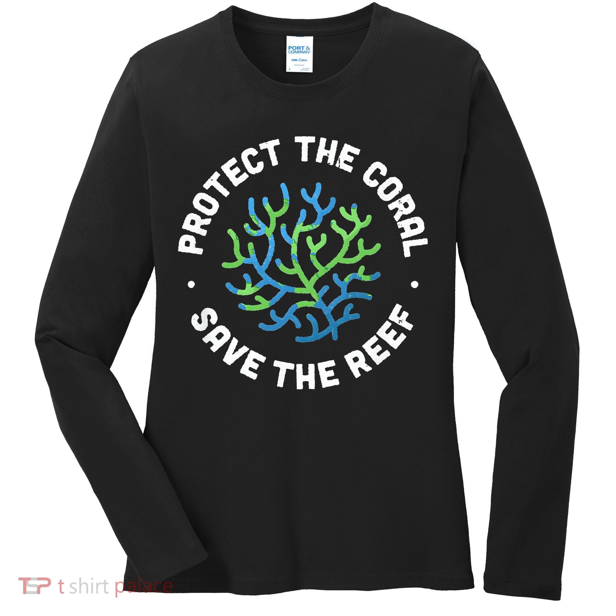 Protect The Coral Save The Reef Ocean Conservation Lover Women's Long Sleeve Shirt