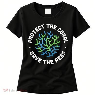 Protect The Coral Save The Reef Ocean Conservation Lover Women's T-Shirt