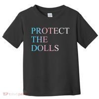 Protect The Dolls 5 Gift Toddler T-Shirt thumb 0