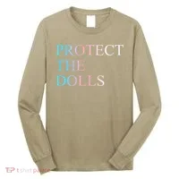Protect The Dolls 5 Gift Long Sleeve Shirt thumb 0