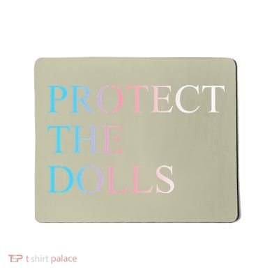 Protect The Dolls 5 Gift Mousepad