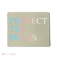Protect The Dolls 5 Gift Mousepad thumb 0