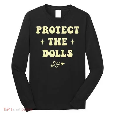 Protect The Dolls Long Sleeve Shirt
