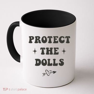 Protect The Dolls Coffee Mug