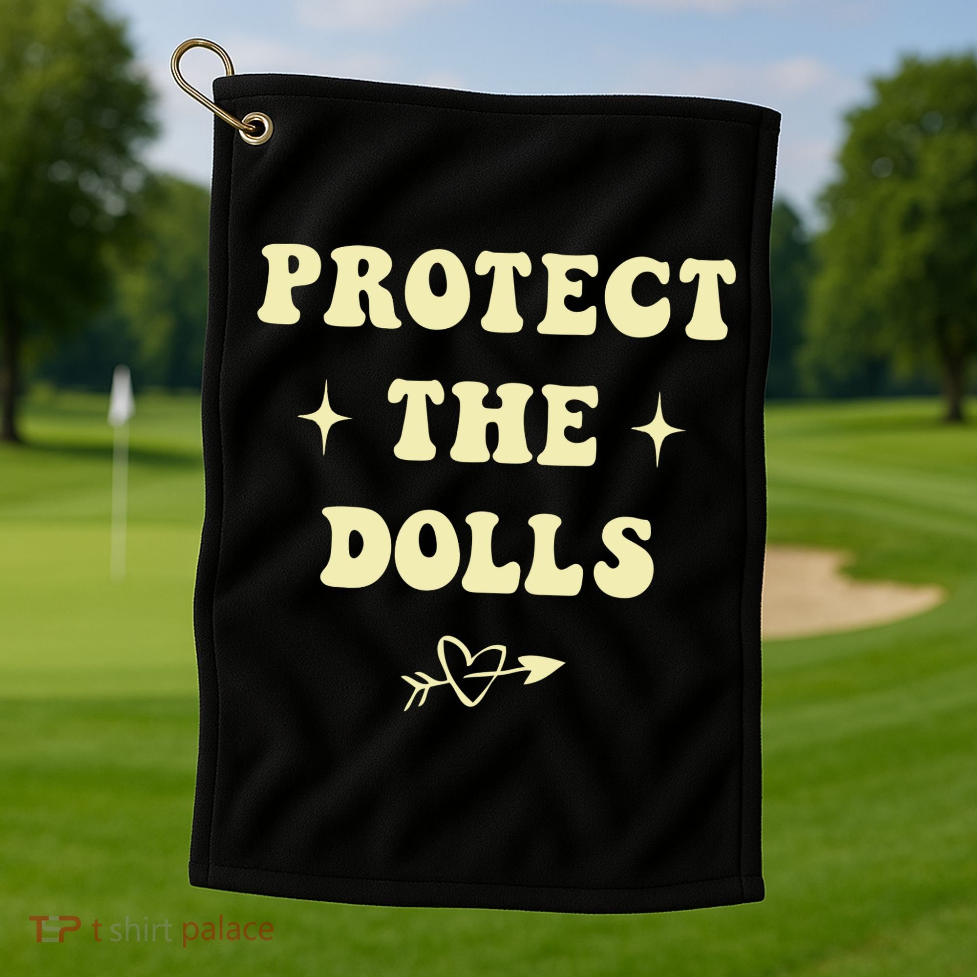 Protect The Dolls Golf Towel
