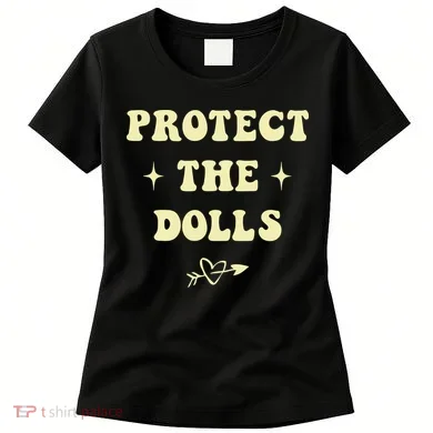 Protect The Dolls Women's T-Shirt