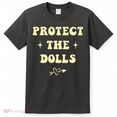 Protect The Dolls T-Shirt