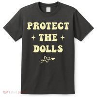 Protect The Dolls T-Shirt thumb 0