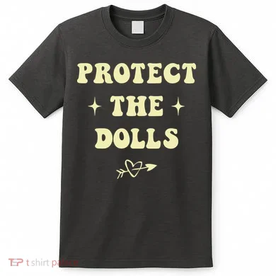 Protect The Dolls T-Shirt
