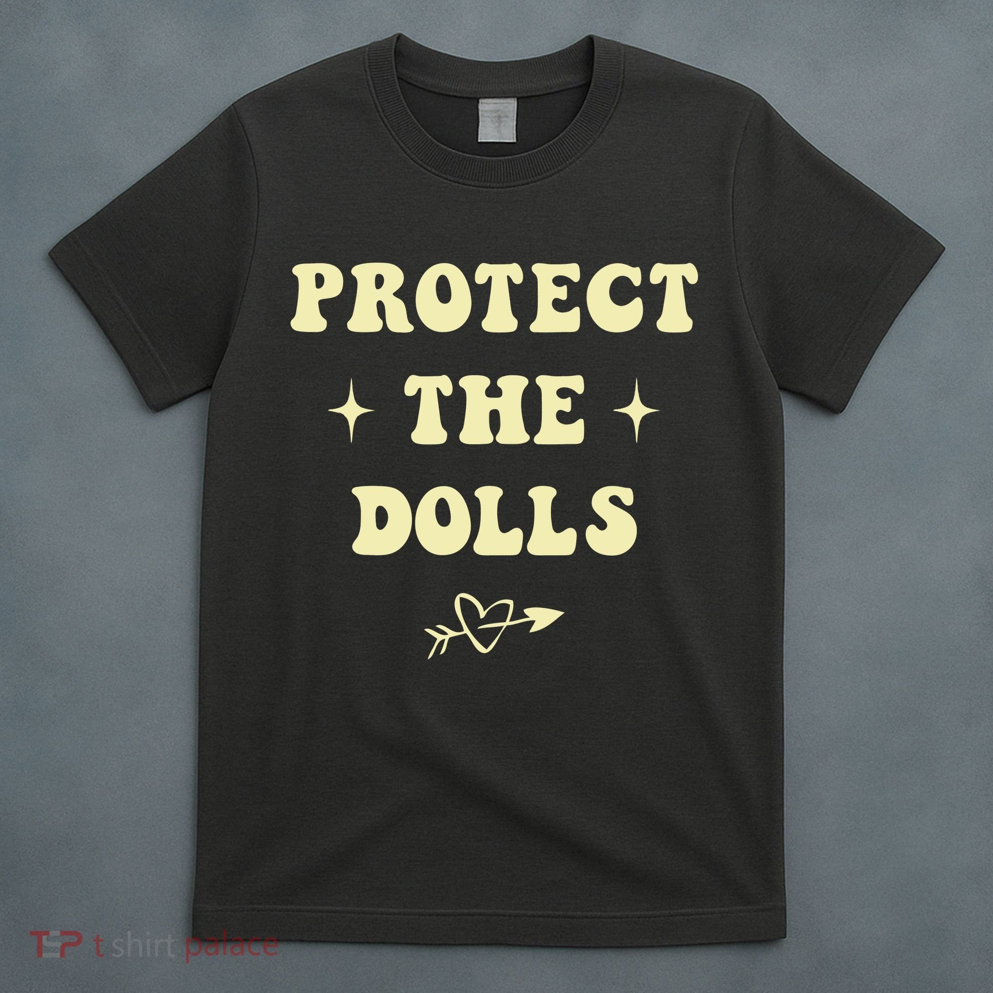 Protect The Dolls T-Shirt