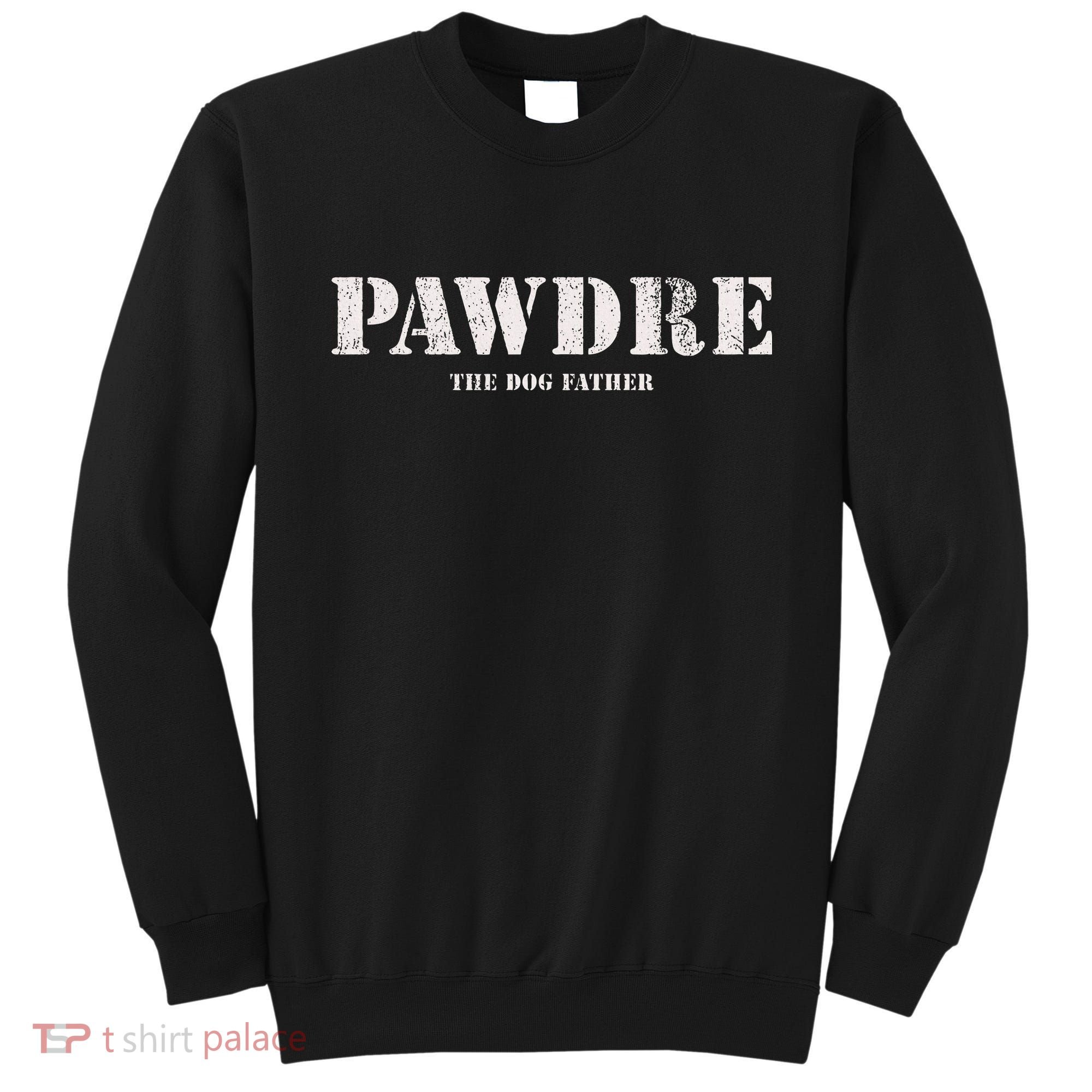 Pawdre The Dog Father Dog Dad Fathers Day Sweatshirt
