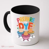 Prepare To Dye Funny Easter Sunday Egg Hunting Coffee Mug thumb 0