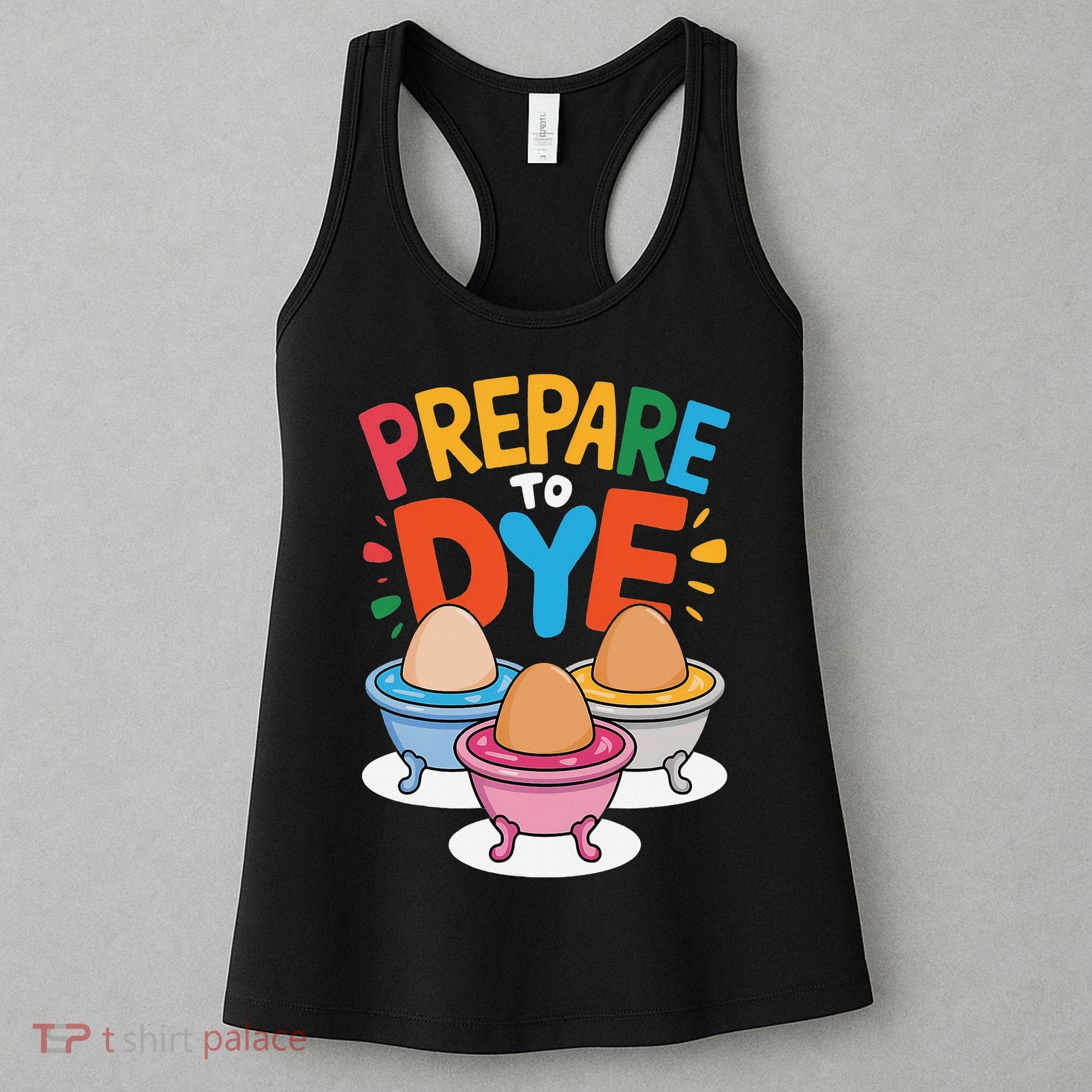 Prepare To Dye Funny Easter Sunday Egg Hunting Women's Tank Top