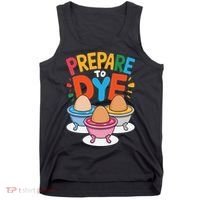Prepare To Dye Funny Easter Sunday Egg Hunting Tank Top thumb 0