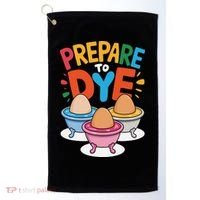 Prepare To Dye Funny Easter Sunday Egg Hunting Golf Towel thumb 0