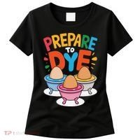 Prepare To Dye Funny Easter Sunday Egg Hunting Women's T-Shirt thumb 0