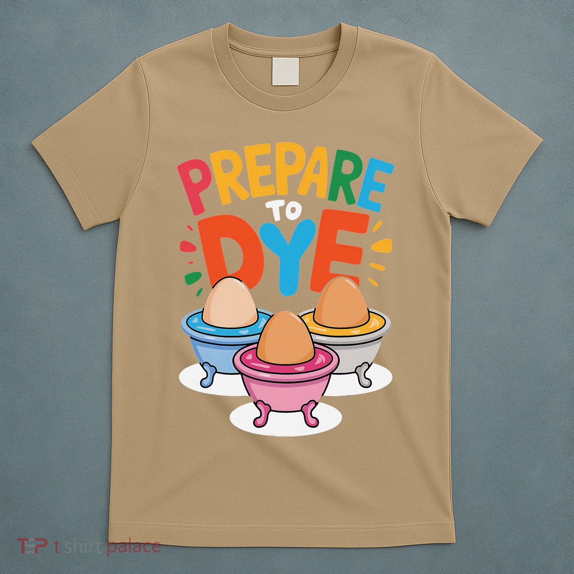 Prepare To Dye Funny Easter Sunday Egg Hunting T-Shirt