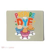 Prepare To Dye Funny Easter Sunday Egg Hunting Mousepad thumb 0