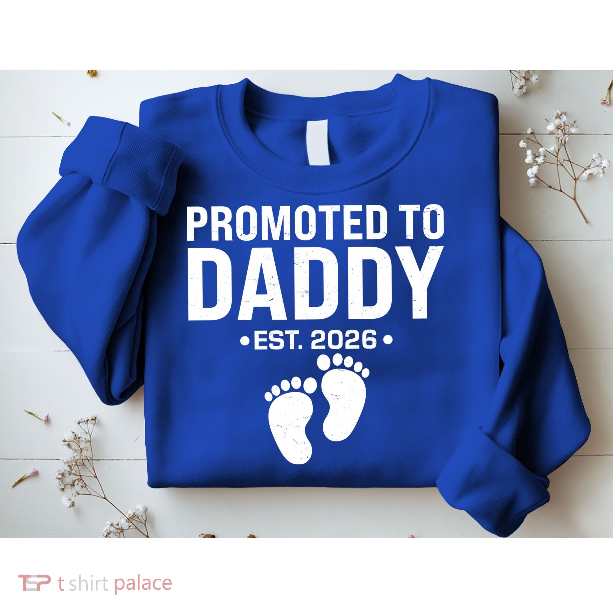 Promoted To Daddy EST 2026 New Baby Feet Sweatshirt