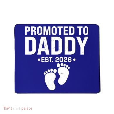 Promoted To Daddy EST 2026 New Baby Feet Mousepad