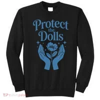 Protect The Dolls Empowerment  Sweatshirt thumb 0