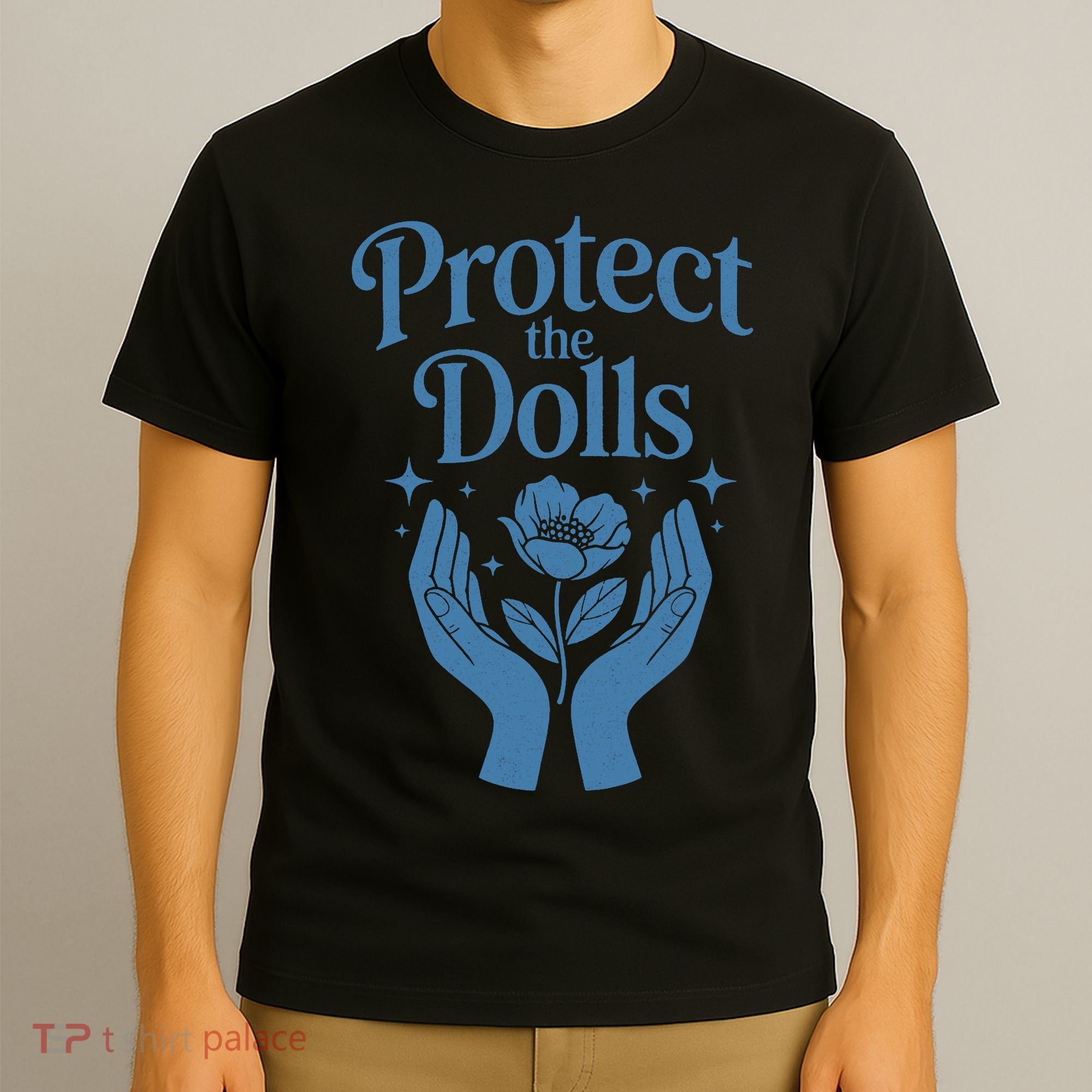 Protect The Dolls Empowerment  T-Shirt