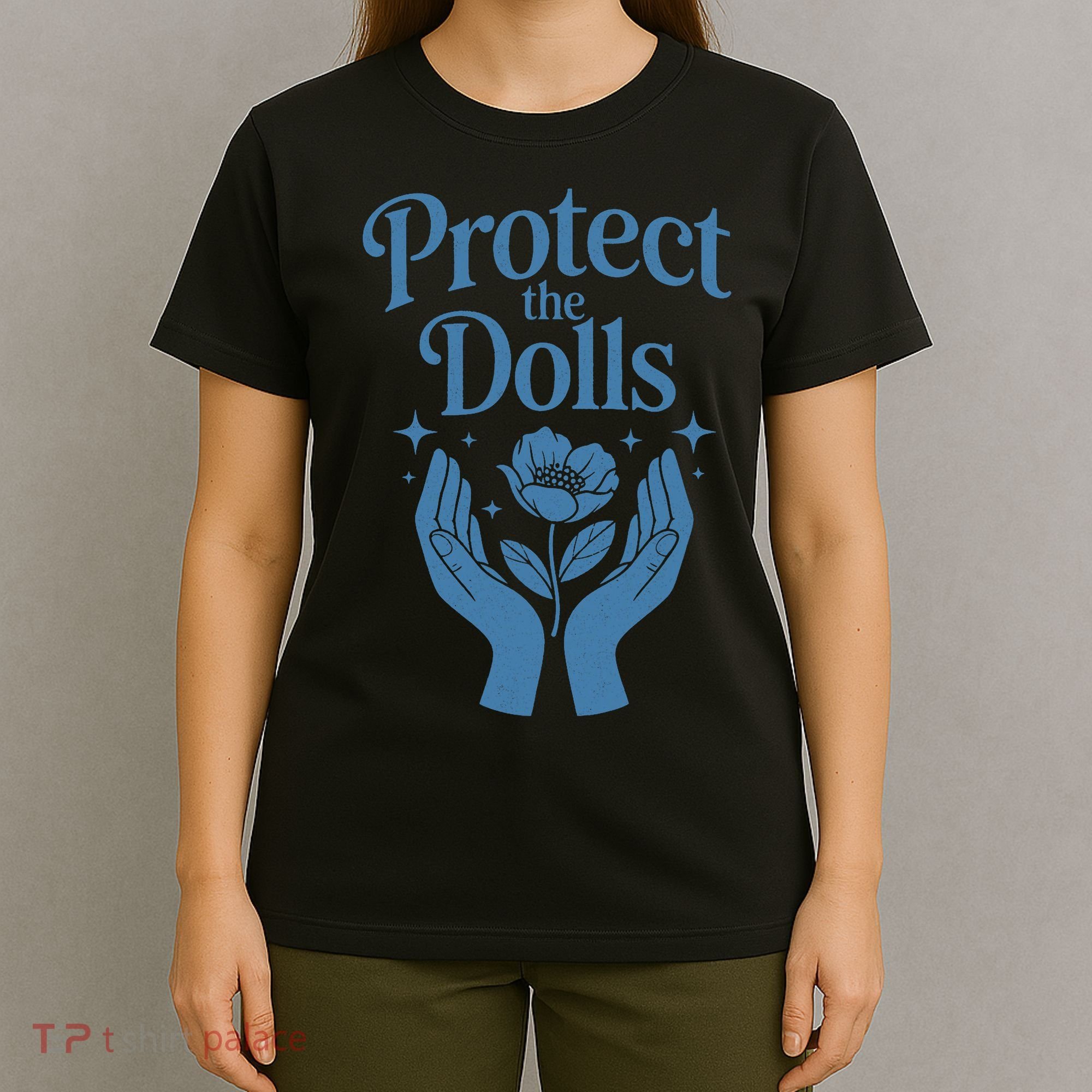 Protect The Dolls Empowerment  T-Shirt