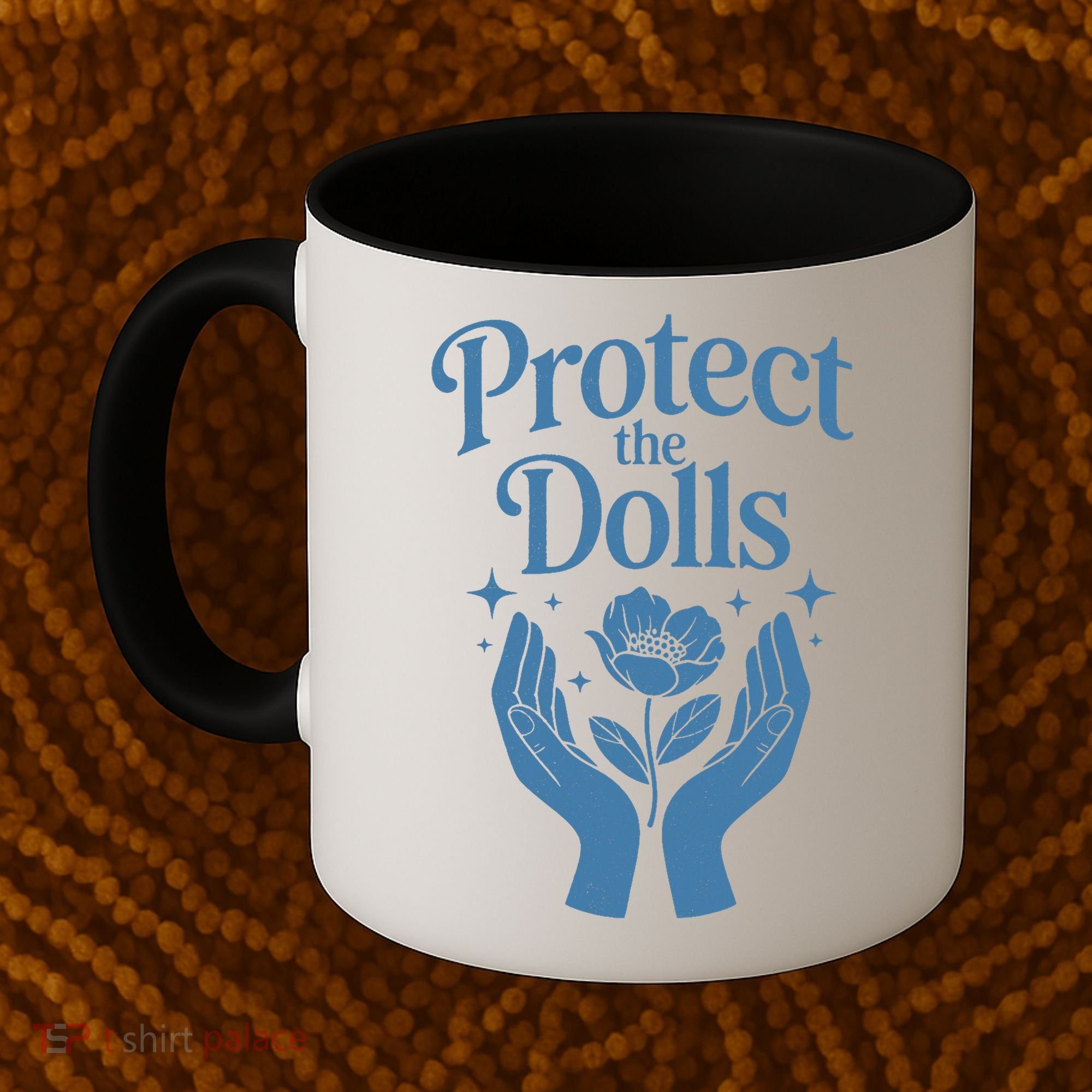 Protect The Dolls Empowerment  Coffee Mug