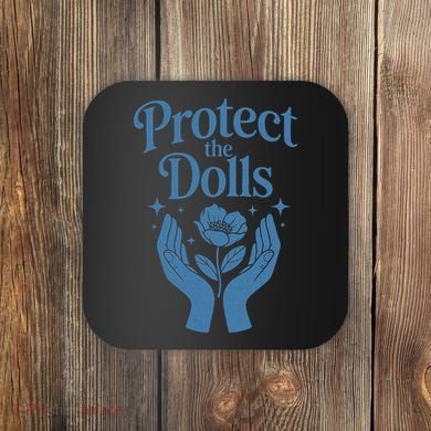 Protect The Dolls Empowerment  Coaster