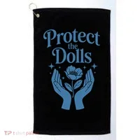 Protect The Dolls Empowerment  Golf Towel thumb 0