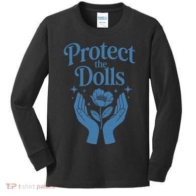 Protect The Dolls Empowerment  Kids Long Sleeve Shirt