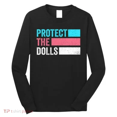 Protect The Dolls Long Sleeve Shirt