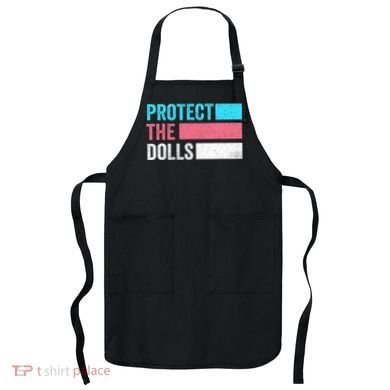 Protect The Dolls  Apron