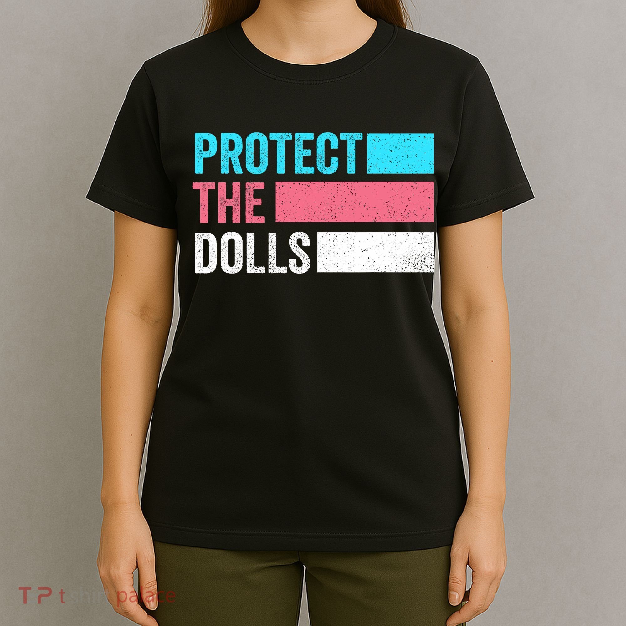 Protect The Dolls  T-Shirt