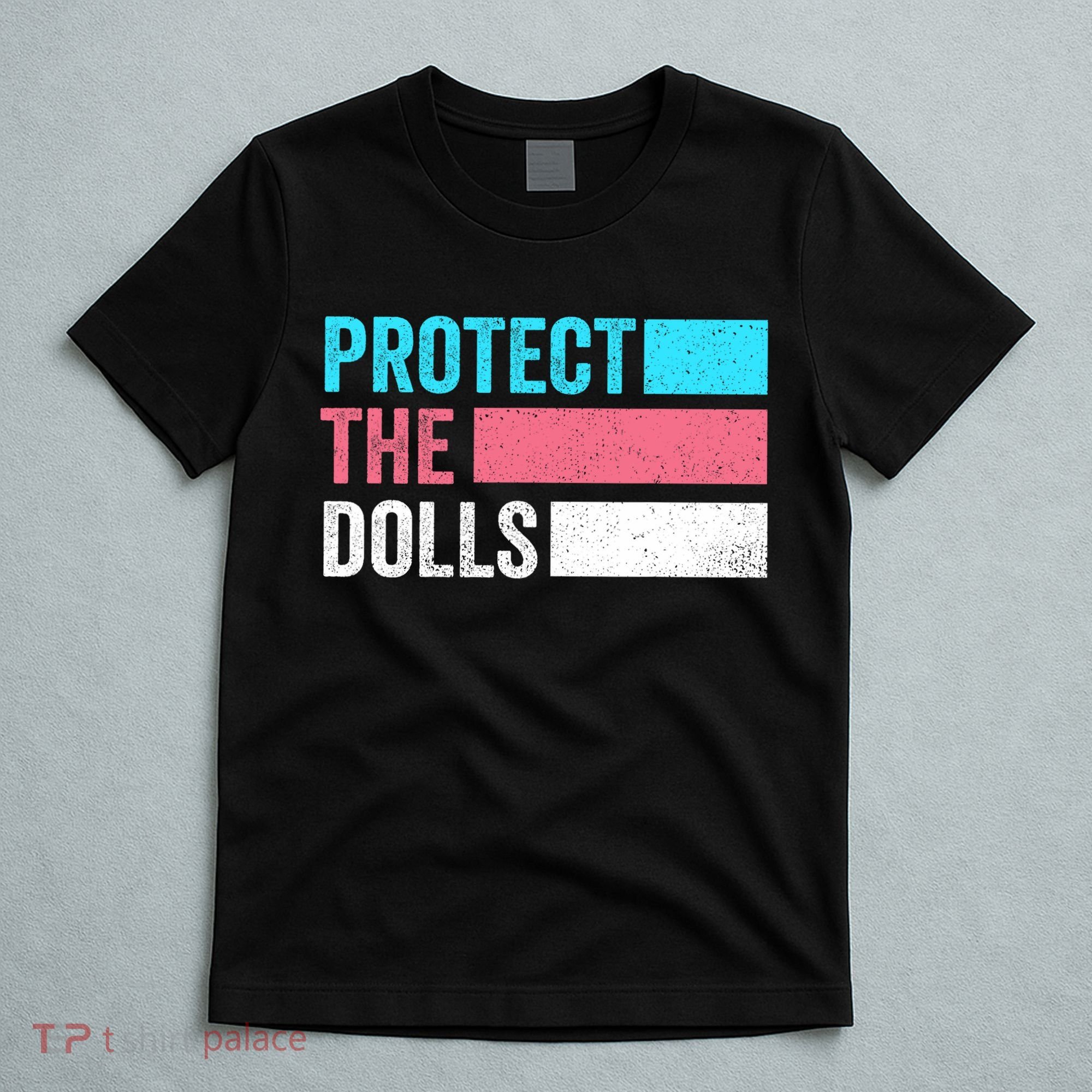Protect The Dolls  T-Shirt