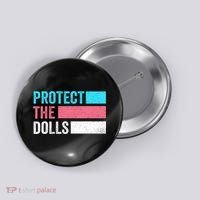 Protect The Dolls  Button thumb 0
