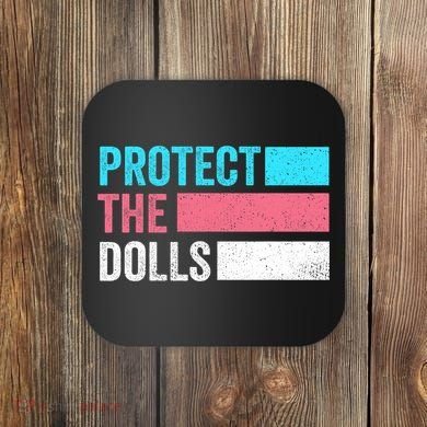 Protect The Dolls  Coaster