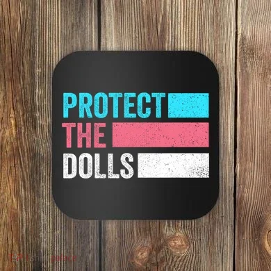 Protect The Dolls  Coaster