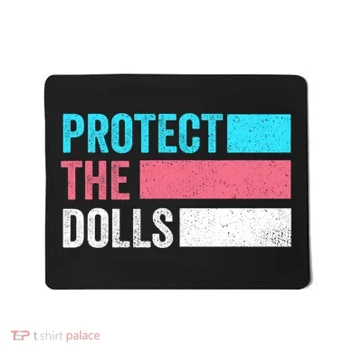 Protect The Dolls  Mousepad